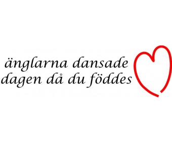 Änglarna dansade när du föddes