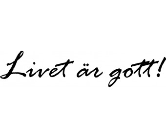 Livet är gott